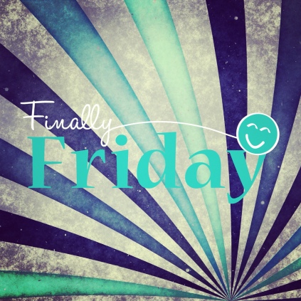 I love Fridays. Who doesn't?